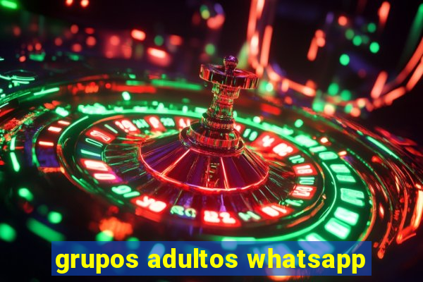 grupos adultos whatsapp